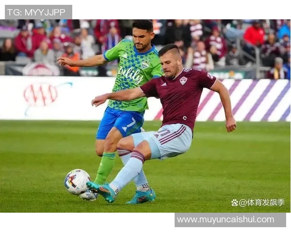 西雅图与科罗拉多比赛前瞻分析及胜负预测详解